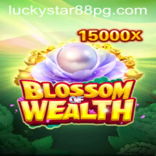 Discover the World of 'BlossomofWealth' with LUCKYSTAR88