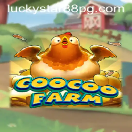 Exploring CooCooFarm: Unleash the Farmer in You with LUCKYSTAR88