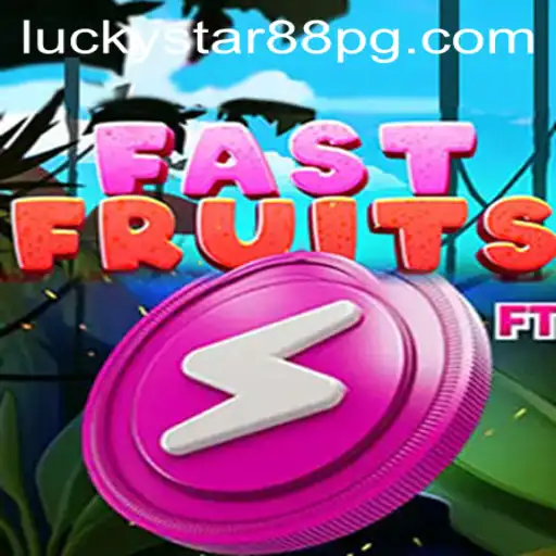 FastFruits: The Exciting World of Juicy Adventures and LUCKYSTAR88