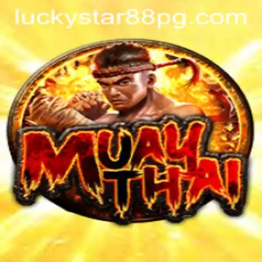MuayThai: An Immersive Journey into the World of LUCKYSTAR88