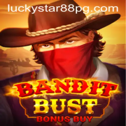Unlock the Thrills of BanditBustBonusBuy with LUCKYSTAR88