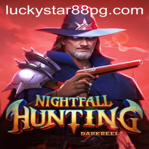 Unveiling NightfallHunting: Embrace the Thrill with LUCKYSTAR88