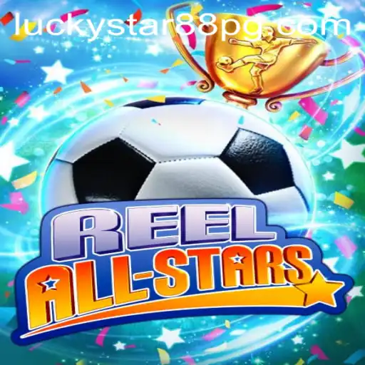 The Fascinating World of ReelAllStars: Discover the Thrills of LUCKYSTAR88