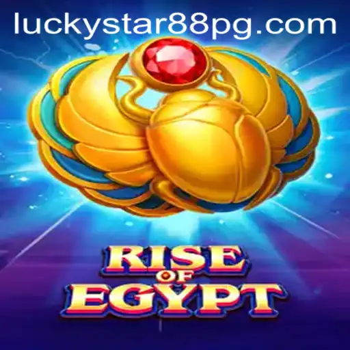 Discover the Thrills of RiseOfEgypt and Unlock Rewards with LUCKYSTAR88